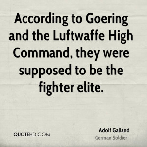According to Goering and the Luftwaffe High Command, they were ...