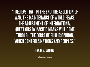 quote-Frank-B.-Kellogg-i-believe-that-in-the-end-the-1-132830_2.png