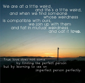 imperfect, love, love is weird, perfect, perfectly imperfect ...