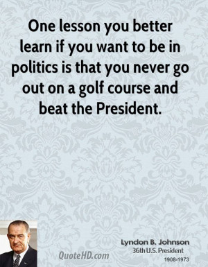 Lyndon B. Johnson Politics Quotes