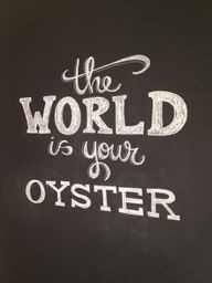 The world is your oyster, study abroad and experience it! More