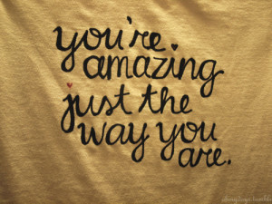 You’re amazing – Love Quote