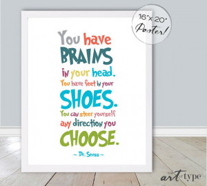 Dr. Seuss Quote 16x20 POSTER, You have Brains in your Head INSTANT ...