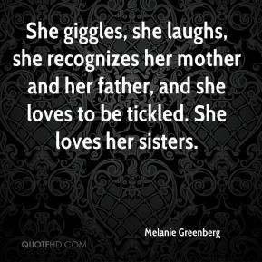 Melanie Greenberg - She giggles, she laughs, she recognizes her mother ...