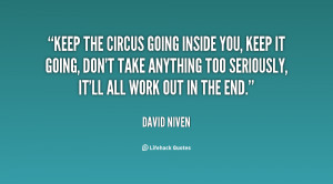 quote-David-Niven-keep-the-circus-going-inside-you-keep-44819.png