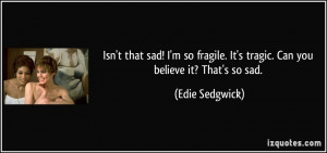 More Edie Sedgwick Quotes