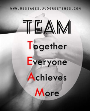 ... :Original Description: Teamwork Quotes and Sayings