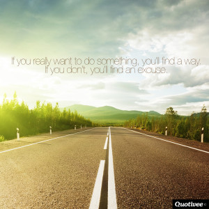 ... _0000_If you really want to do something, you’ll find a way. If you