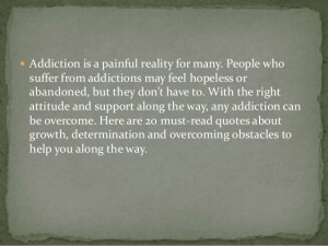 Recovered Quotes Addiction is a painful reality