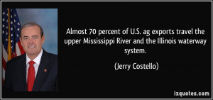 ... Mississippi River and the Illinois waterway system. - Jerry Costello