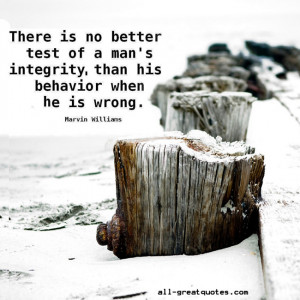 Picture Quotes – There is no better test of a man’s integrity than ...