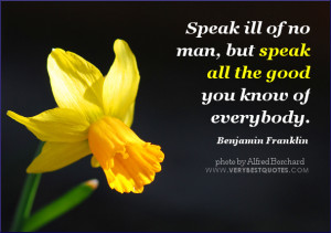 Benjamin Franklin quotes, speak all the good quotes