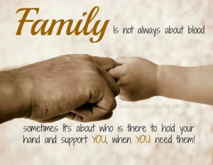 Family not about blood.