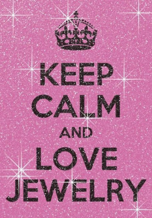 Keep Calm and Love Jewelry