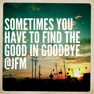 Sometimes Have Say Goodbye Bye Myniceprofile