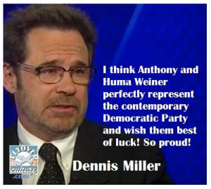 Dennis Miller #AnthonyWeiner