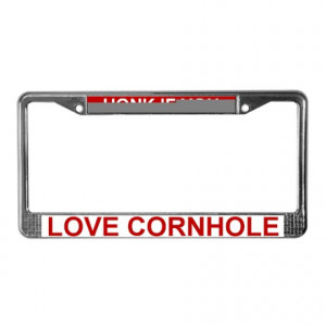 ... Hole Gifts > Corn Hole Auto > Cornhole Sayings License Plate Frame
