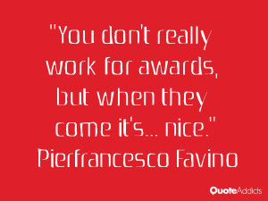 pierfrancesco favino quotes you don t really work for awards but when ...