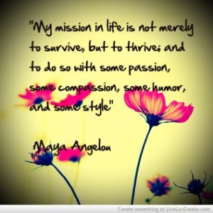 My mission in Life by Maya Angelou