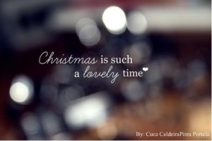 lovely time christmas is such a lovely time