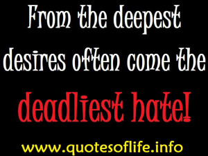 ... deepest-desires-often-come-the-deadliest-hate-Socrates-Hate-quotes.jpg