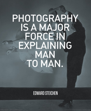 ... isn’t a famous photographer, but I really liked this quote by her