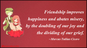 Friendship improves happiness and abates misery, by the doubling of ...