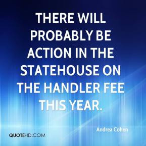 ... Action In The Statehouse On The Handler Fee This Year - Action Quote