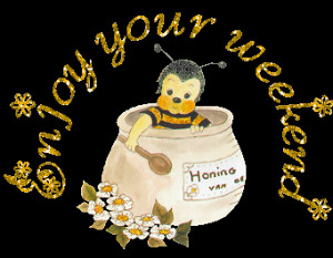 Cute honey bee says enjoy your weekend