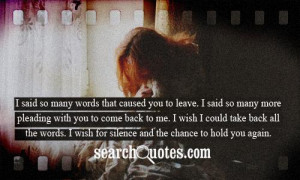 ... back to me. I wish I could take back all the words. I wish for silence