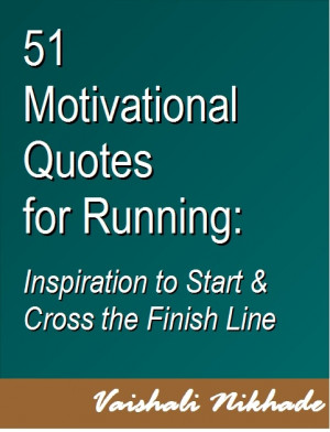 51 Motivational Quotes for Running!