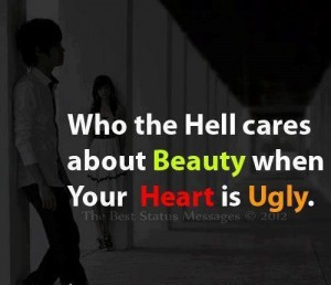 ... 427169477340701 1083072597 n 300x258 Beauty , heart and ugly Quotes