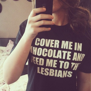 COVER ME IN CHOCOLATE...LESBIANS Ladies Funny Printed T-Shirt: Amazon ...