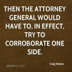 Craig Walton - Then the attorney general would have to, in effect, try ...