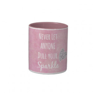Pink Never let anyone dull your sparkle Quote Two-Tone Coffee Mug