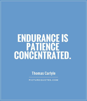 Quotes About Patience and Endurance