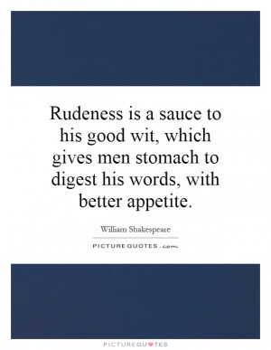 ... stomach to digest his words, with better appetite. Picture Quote #1