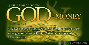 both God and money - Mathew 6:24; 2013 Update: But you can serve God ...