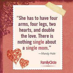 ... Single Mom Quotes, Being A Fathers Quotes, Single Moms, Being A Single