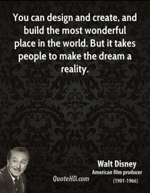 walt-disney-design-quotes-you-can-design-and-create-and-build-the-most ...