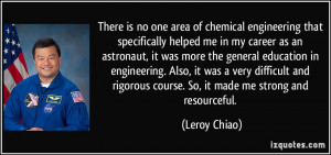 There is no one area of chemical engineering that specifically helped ...