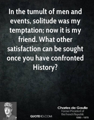 ... other satisfaction can be sought once you have confronted History