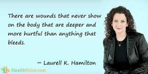 ... the body that are deeper and more hurtful than anything that bleeds