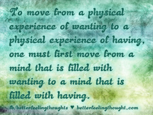 To move from a physical experience of wanting to a physical experience ...