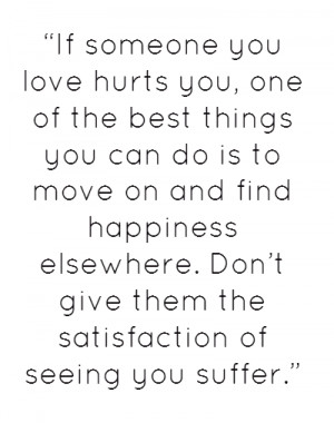If someone you love hurts you, one of the best things you can do is to ...