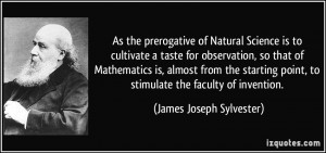 As the prerogative of Natural Science is to cultivate a taste for ...