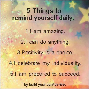 FIVE THINGS TO REMIND YOURSELF DAILY