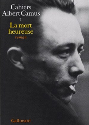 Carroll's Reviews > La Mort heureuse: Cahiers Albert Camus, tome 1