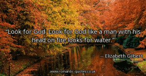 for-god-look-for-god-like-a-man-with-his-head-on-fire-looks-for-water ...