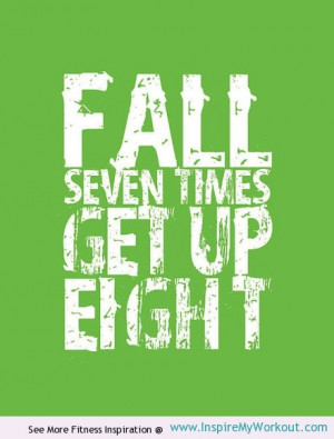 Fall and Get Up - Motivational Fitness Quote at InspireMyWorkout